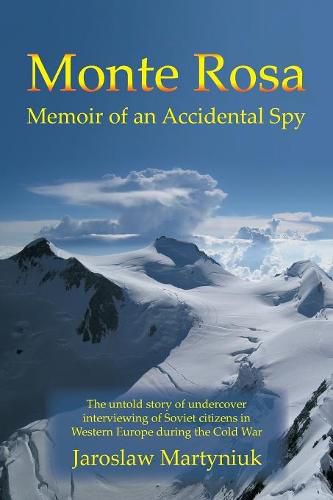 Cover image for Monte Rosa: Memoir of an Accidental Spy