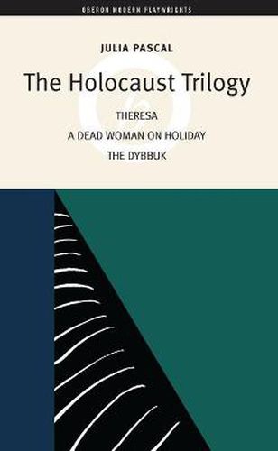 Cover image for The Holocaust Trilogy: The Dybbuk / Dead Woman on Holiday / Theresa