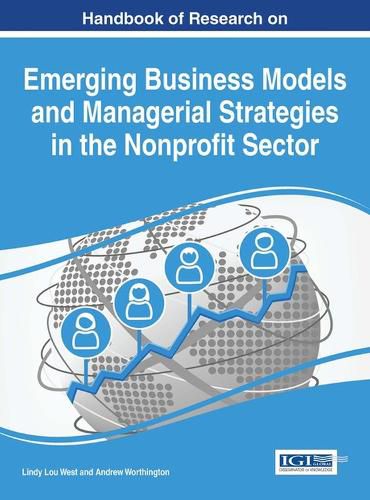 Handbook of Research on Emerging Business Models and Managerial Strategies in the Nonprofit Sector