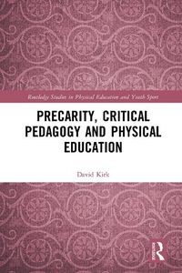 Cover image for Precarity, Critical Pedagogy and Physical Education