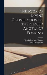 Cover image for The Book of Divine Consolation of the Blessed Angela of Foligno