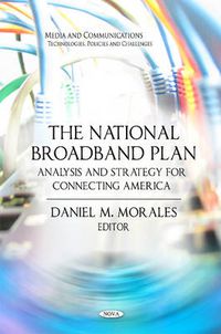 Cover image for National Broadband Plan: Analysis & Strategy for Connecting America