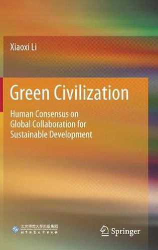 Cover image for Green Civilization: Human Consensus on Global Collaboration for Sustainable Development