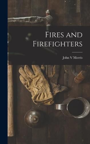 Cover image for Fires and Firefighters