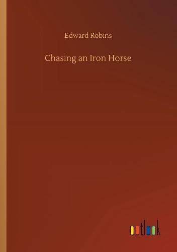 Chasing an Iron Horse