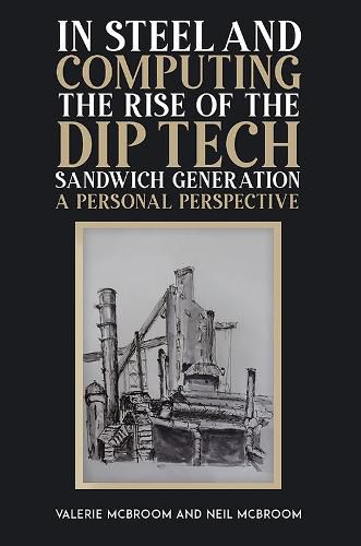 In Steel and Computing the Rise of the Dip Tech Sandwich Generation