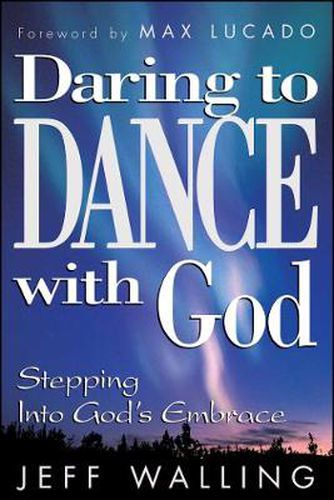 Cover image for Daring to Dance With God: Stepping into God's Embrace