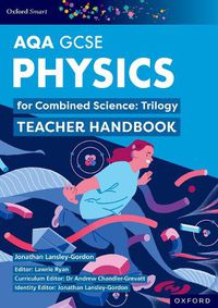 Cover image for Oxford Smart AQA GCSE Sciences: Physics for Combined Science (Trilogy) Teacher Handbook