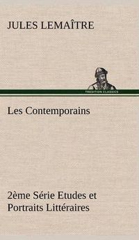 Cover image for Les Contemporains, 2eme Serie Etudes et Portraits Litteraires