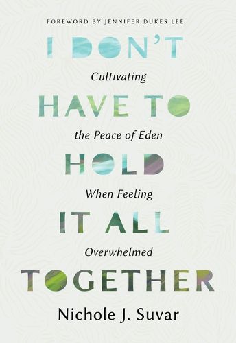 Cover image for I Don't Have to Hold it All Together