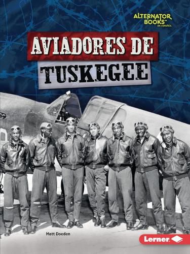 Cover image for Aviadores de Tuskegee (Tuskegee Airmen)