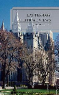 Cover image for Latter-Day Political Views