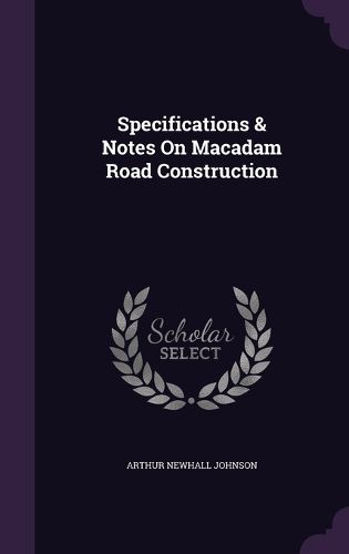 Cover image for Specifications & Notes on MacAdam Road Construction