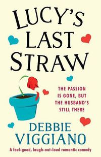 Cover image for Lucy's Last Straw: A feel good, laugh out loud romantic comedy