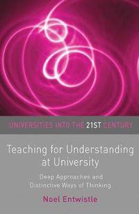 Cover image for Teaching for Understanding at University: Deep Approaches and Distinctive Ways of Thinking