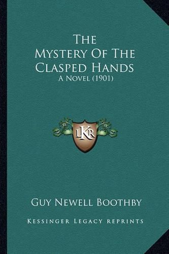 The Mystery of the Clasped Hands: A Novel (1901)