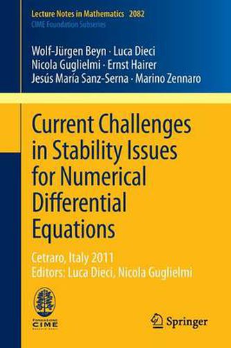 Cover image for Current Challenges in Stability Issues for Numerical Differential Equations: Cetraro, Italy 2011, Editors: Luca Dieci, Nicola Guglielmi