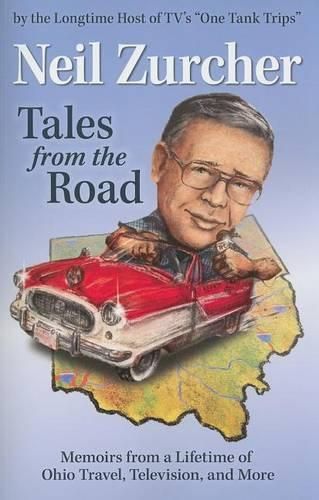 Cover image for Tales from the Road: Memoirs from a Lifetime of Ohio Travel, Television, and More