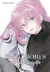 Cover image for Shikimori's Not Just a Cutie 12