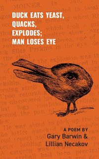 Cover image for Duck Eats Yeast, Quacks, Explodes; Man Loses Eye