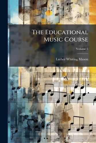 Cover image for The Educational Music Course, Volume 5