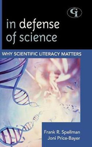 In Defense of Science: Why Scientific Literacy Matters