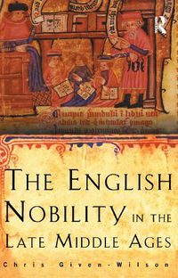 Cover image for The English Nobility in the Late Middle Ages: The Fourteenth-Century Political Community