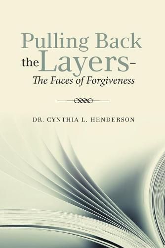 Cover image for Pulling Back the Layers-: The Faces of Forgiveness