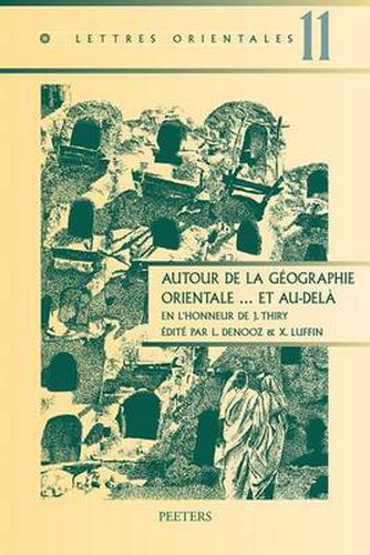 Cover image for Autour De La Geographie Orientale... Et Au-dela: En L'honneur De J. Thiry