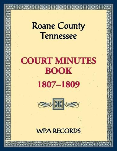 Cover image for Roane County, Tennessee Court Minutes Book, 1807-1809
