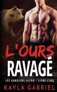 Cover image for L'Ours ravage&#769;