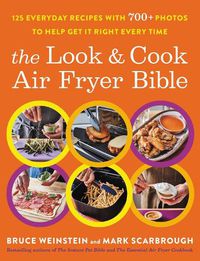 Cover image for The Look and Cook Air Fryer Bible
