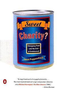 Cover image for Sweet Charity?: Emergency Food and the End of Entitlement