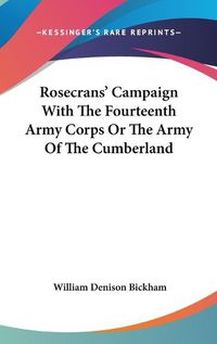 Cover image for Rosecrans' Campaign With The Fourteenth Army Corps Or The Army Of The Cumberland