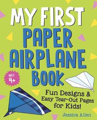 Cover image for My First Paper Airplane Book