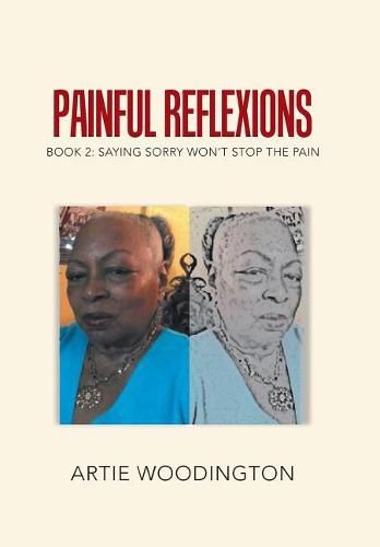 Cover image for Painful Reflexions: Book 2: Saying Sorry Won't Stop the Pain