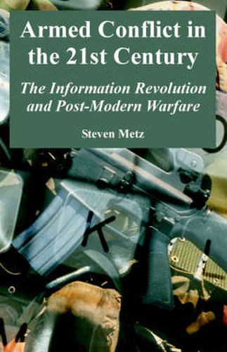 Cover image for Armed Conflict in the 21st Century: The Information Revolution and Post-Modern Warfare