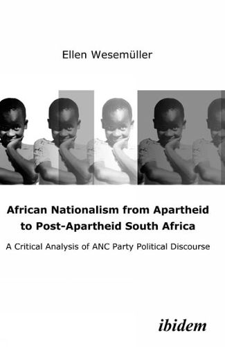 Cover image for African Nationalism from Apartheid to Post-Apart - A Critical Analysis of ANC Party Political Discourse