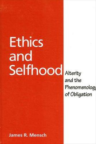 Cover image for Ethics and Selfhood: Alterity and the Phenomenology of Obligation