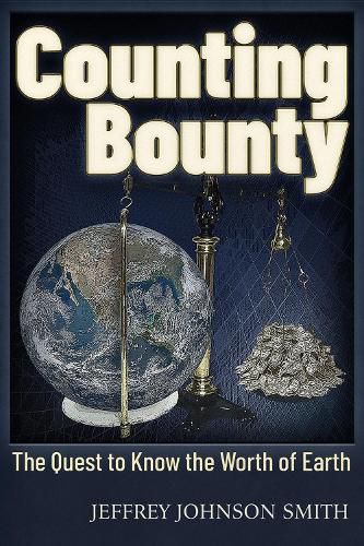 Cover image for Counting Bounty: The quest to know the worth of Earth