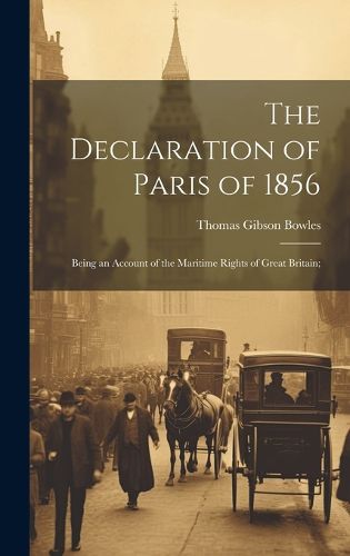 Cover image for The Declaration of Paris of 1856