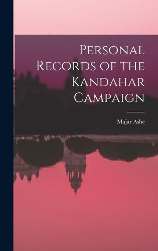 Cover image for Personal Records of the Kandahar Campaign