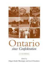 Cover image for Ontario Since Confederation: A Reader