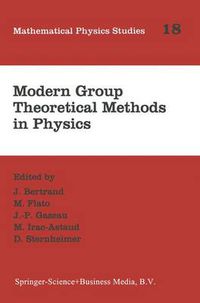 Cover image for Modern Group Theoretical Methods in Physics: Proceedings of the Conference in Honour of Guy Rideau