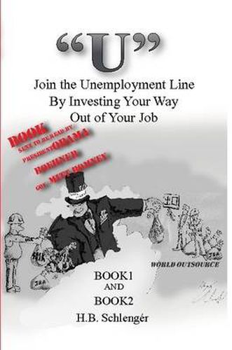 Cover image for U  Join the Unemployment Line By Investing Your Way Out of Your Job