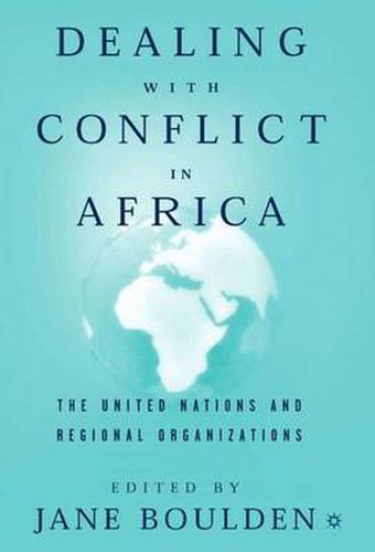 Cover image for Dealing With Conflict in Africa: The United Nations and Regional Organizations