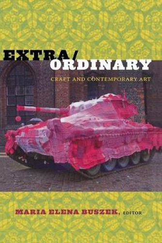 Cover image for Extra/Ordinary: Craft and Contemporary Art