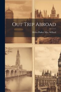 Cover image for Out Trip Abroad