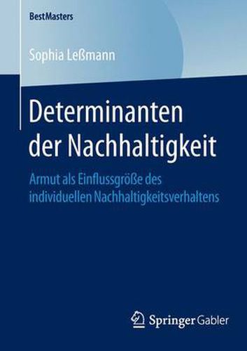 Cover image for Determinanten der Nachhaltigkeit: Armut als Einflussgroesse des individuellen Nachhaltigkeitsverhaltens