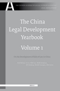 Cover image for The China Legal Development Yearbook, Volume 1: On the Development of Rule of Law in China